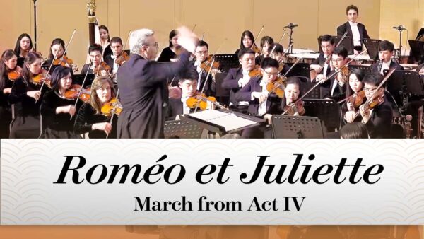 Gounod: March from Act IV of Roméo et Juliette – 2019 Shen Yun Symphony Orchestra