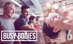 Busy Bodies [Episode 6]