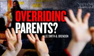 Lee Smith: When the State Overrides Parental Decisions; 12-Year-Old Coached Into LGBTQ Club in Secret