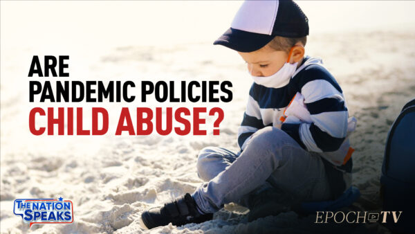 Lower IQ, Brain Damage, Anxiety—Children Pay High Price for Pandemic Policies
