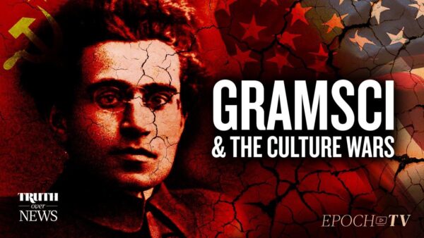 Antonio Gramsci: Origins of the Culture Wars, Political Correctness, Critical Race Theory, Cancel Culture, Corporate Media Propaganda, Big Tech Censorship | Truth Over News