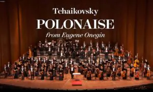 Tchaikovsky: Polonaise from Eugene Onegin, Op. 24 – 2013 Shen Yun Symphony Orchestra