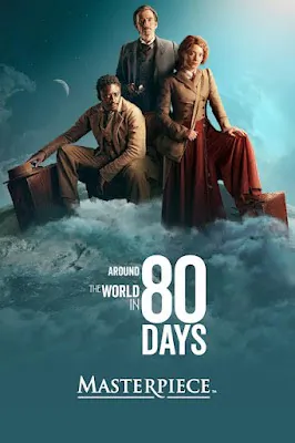 PBS Premieres an Updated ‘Around the World in 80 Days’ in Masterpiece Series