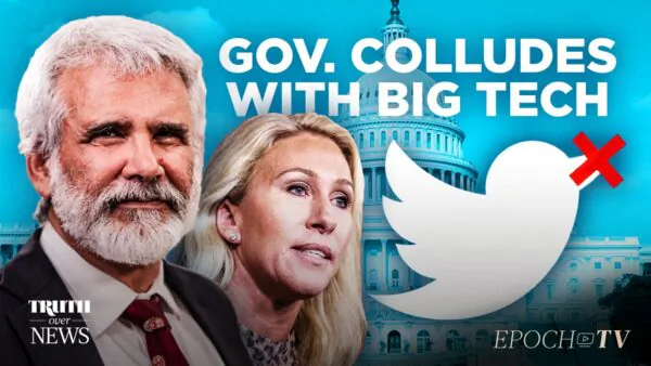 Government Collusion With Big Tech Violates the First Amendment. Why Is No One Doing Anything About It? | Truth Over News