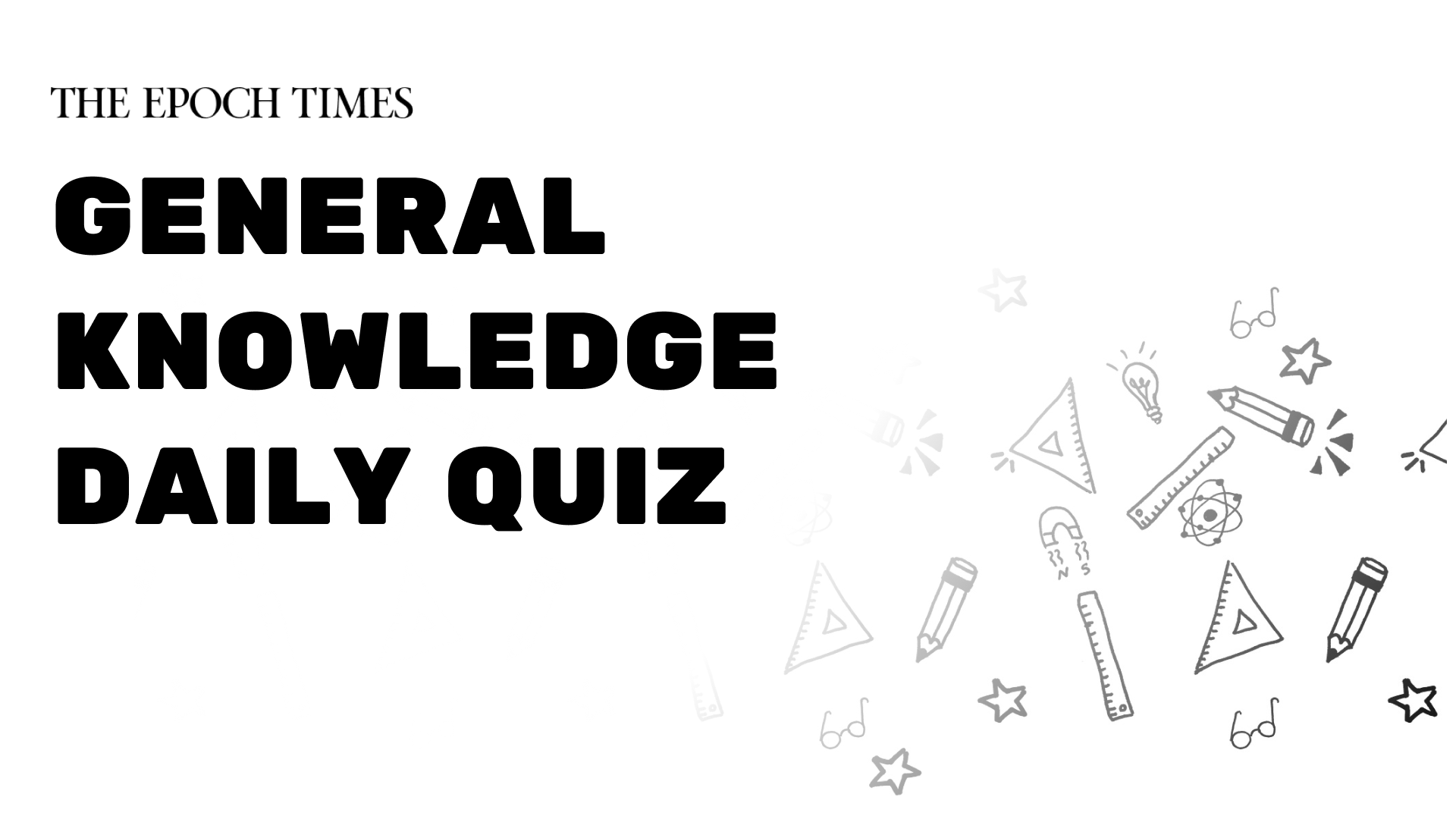 daily-quiz-general-knowledge-the-epoch-times