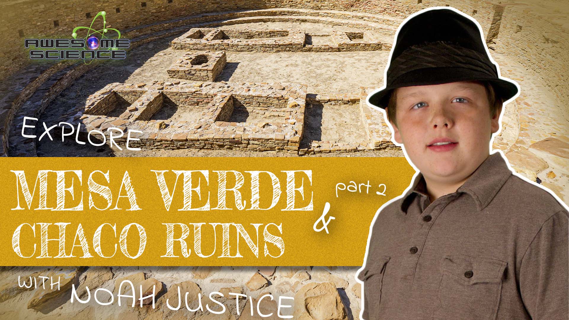 Awesome Science Episodes 15 Explore Mesa Verde Chaco Ruins Part2