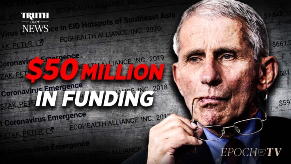 Scientists Who Promoted Natural Origin Narrative Received Over $50 Million From Fauci’s NIAID Since Start of Pandemic | Truth Over News