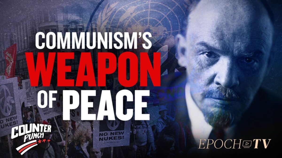 How the Peace Movement Is Communism’s Greatest Weapon
