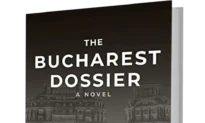 Book Review: ‘The Bucharest Dossier’: A Debut Spy Novel That Ranks Among the Genre’s Classics