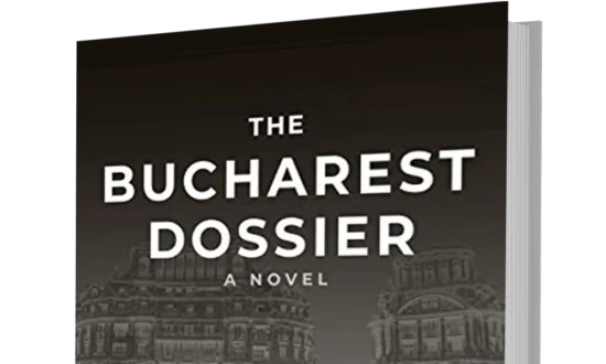 Book Review: ‘The Bucharest Dossier’: A Debut Spy Novel That Ranks Among the Genre’s Classics