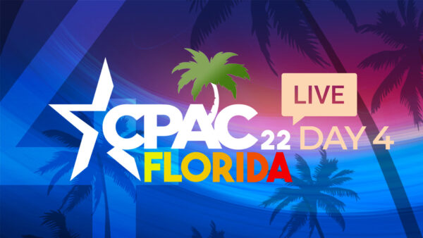 LIVE: CPAC 2022, Day 1: With Ron DeSantis, Ted Cruz, Josh Hawley, Charlie Kirk, and More