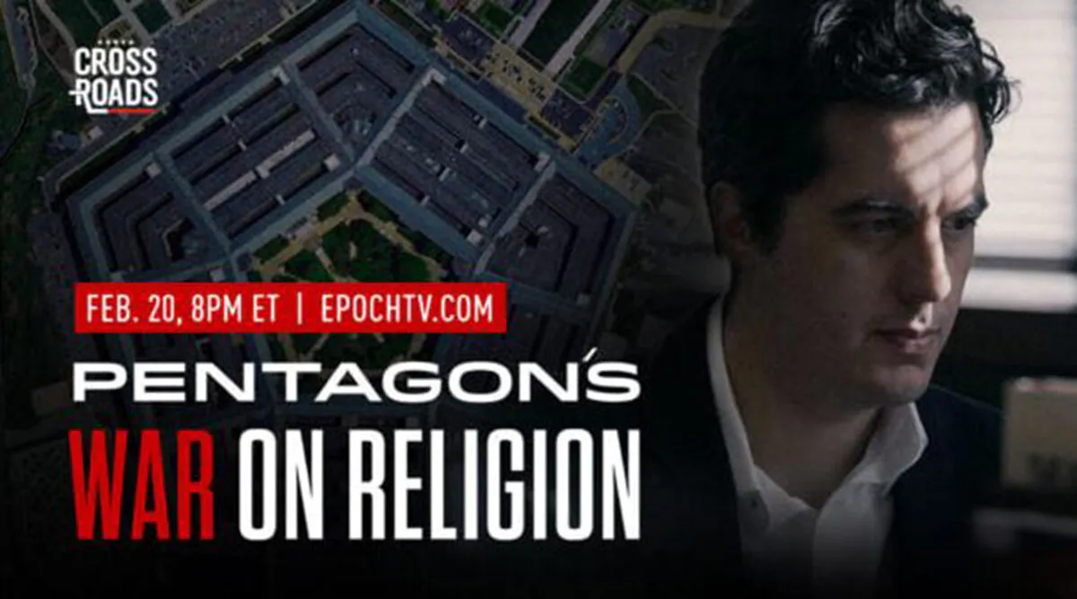 “Crossroads: Pentagon’s War on Religion.” (Epoch Times)