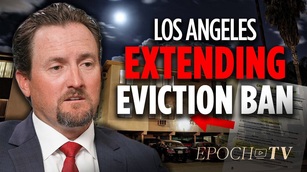 Los Angeles’ Extended Eviction Moratorium Explained Chris Gray EpochTV