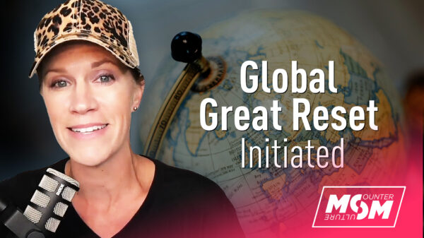 Global Great Reset Initiated | The Counter Culture Mom Show