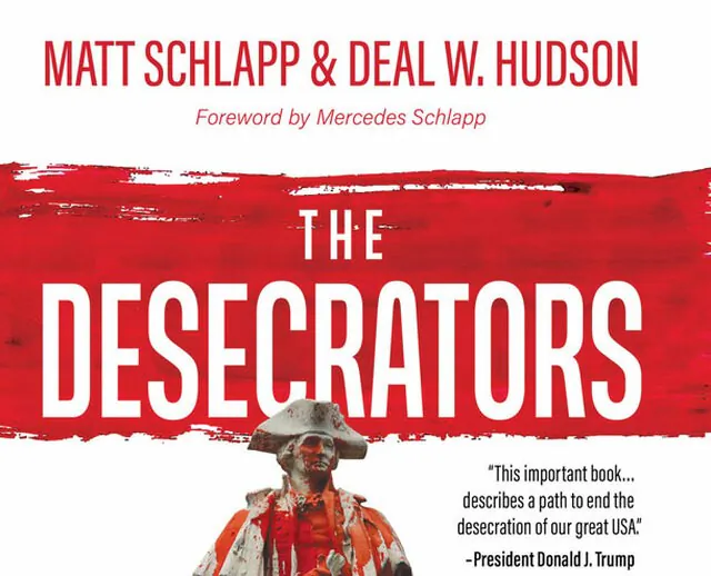 "Desecrators: Defeating the Cancel Culture Mob and Reclaiming One Nation Under God" by Matt Schlapp and Deal W. Hudson. (TAN Books)