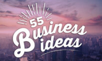 Need a Business Idea? Here Are 55.