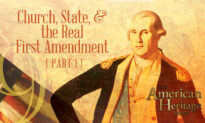 Church, State, & the Real First Amendment Part I | The American Heritage Series