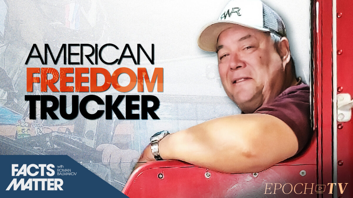 EXCLUSIVE: Trucker Works to Wake Up Americans, Avoid Communism, Preserve Liberty