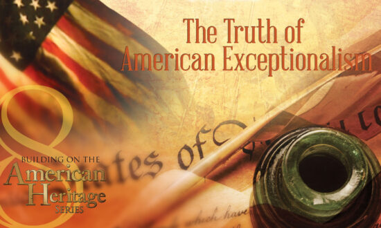 The Truth of American Exceptionalism | Building on the American Heritage Series