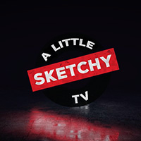 A Little Sketchy TV