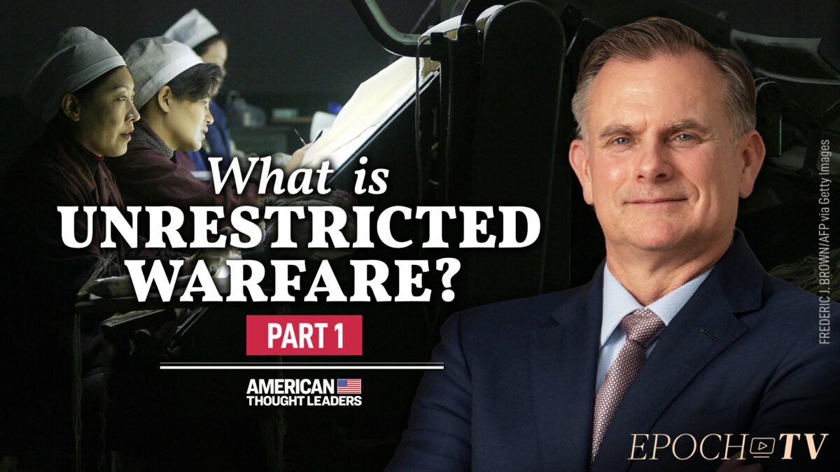 PART 1: Gen. Robert Spalding: Inside the Chinese Regime’s Strategy to Dominate the World, Without Firing a Single Shot