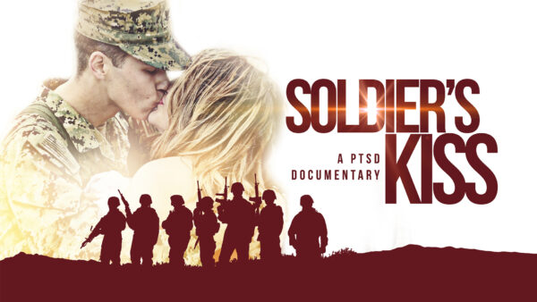 Soldier’s Kiss: A PTSD Documentary