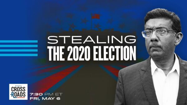 Dinesh D’Souza: Enough Fraud Was Committed to Steal 2020 Election
