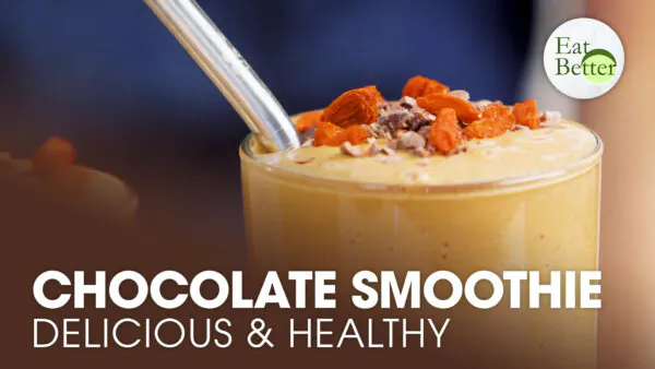 A Delicious and Healthy Chocolate Smoothie | Eat Better
