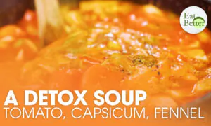 A Classic Detox Soup: Tomato, Capsicum, and Fennel | Eat Better