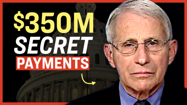 Facts Matter (May 10): $350M in Secret Payments Were Sent to Dr. Fauci Over a 10-year Span: Documents