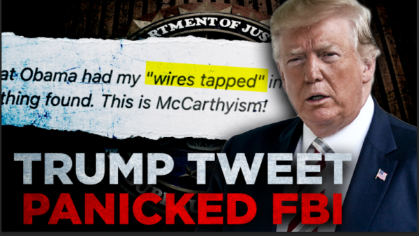 New DOJ Notes From 2017 Reveal FBI Panic After Trump Tweeted That He Knew He Was Being Spied On | Truth Over News