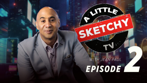 A Little Sketchy TV | Episode 6