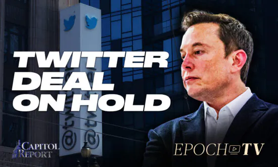 Capitol Report (May 13): Musk’s Twitter Deal on Hold; Poll: Majority Say Inflation ‘Big Problem’