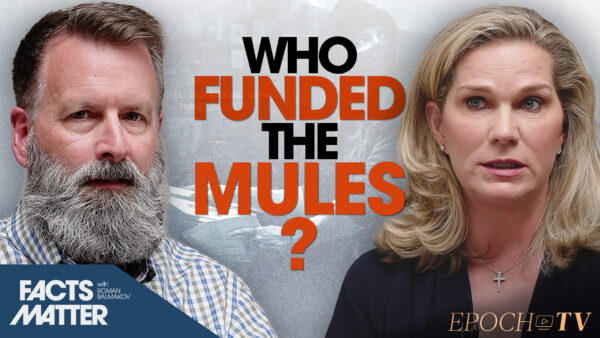 Facts Matter (May 13): Sheriff of County Featured in ‘2000 Mules’ Announces 2020 Fraud Investigation, Already 16 Cases Open