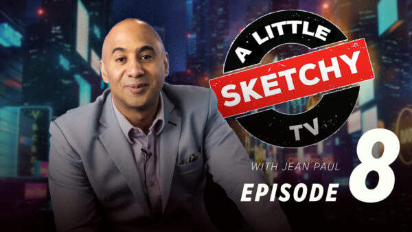 A Little Sketchy TV | Episode 8