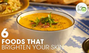 6 Foods That Brighten Your Skin | Eat Better