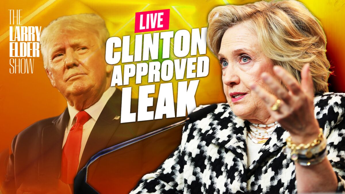 LIVE Now: Hillary Clinton Approved Trump-Russia Leak to Media; The Big Lie About Trump and Charlottesville | Larry Elder LIVE
