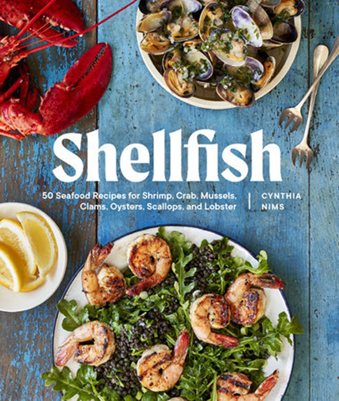 "Shellfish: 50 Seafood Recipes for Shrimp, Crab, Mussels, Clams, Oysters, Scallops, and Lobster," by Cynthia Nims. (Sasquatch Books/TNS)