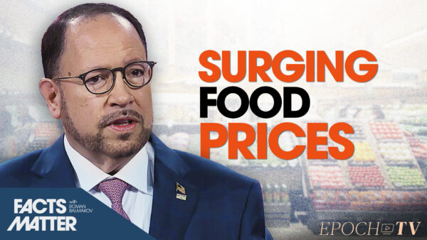 Price of Food in America Set to Spike in the Fall: Goya CEO on Looming Food Crisis