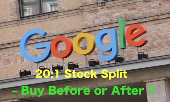 Google’s 20:1 Stock Split – Buy Before or After ?