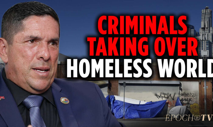 How California Emboldens Criminal Elements Within the Homeless | Robert ...