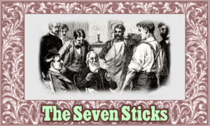 Moral Tales for Children From McGuffey’s Readers: The Seven Sticks