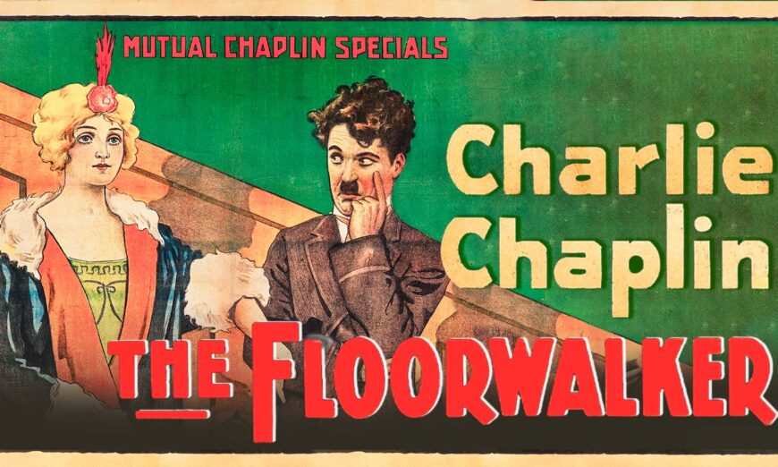 Charlie Chaplin’s ‘The Floorwalker’ (1916)