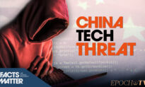 [Premiering 7/6 at 1PM ET] States Risk Massive Security Breaches By Using “Low Cost” Chinese Computer Equipment | Facts Matter