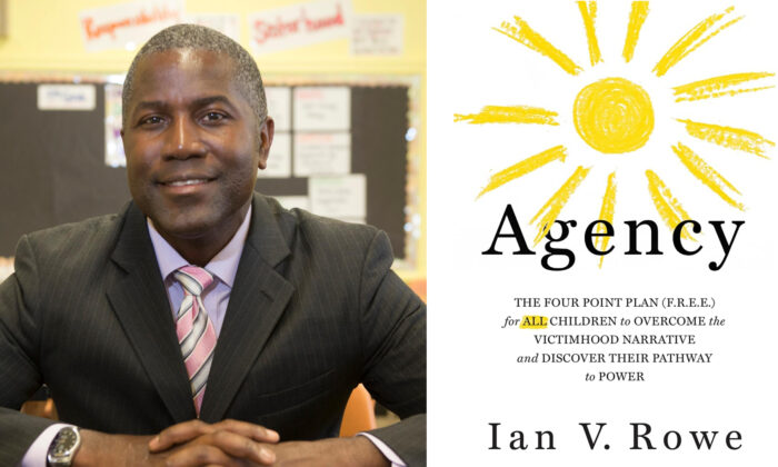 Ian Rowe and the cover of his book “Agency: The Four Point Plan (F.R.E.E.) for All Children to Overcome the Victimhood Narrative and Discover Their Pathway to Power.”