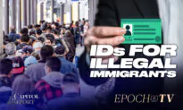 Capitol Report (Aug. 1): Federal Government to Issue IDs to Illegal Immigrants; Pelosi Heads to Taiwan?