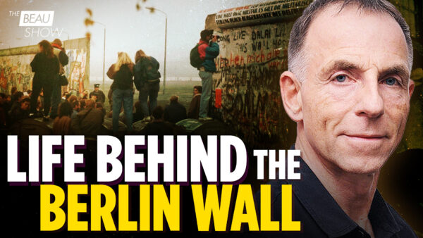 Hitler and Life Behind the Berlin Wall—With Dr. Rainer Zitelman