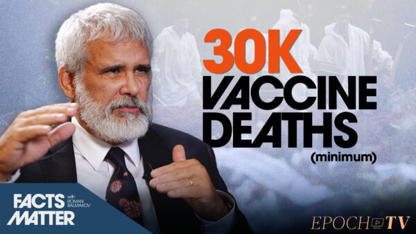 Dr. Malone: 29,790 Official Deaths Linked to Vaccine in VAERS Likely a Tiny Fraction of True Number (Part 1)