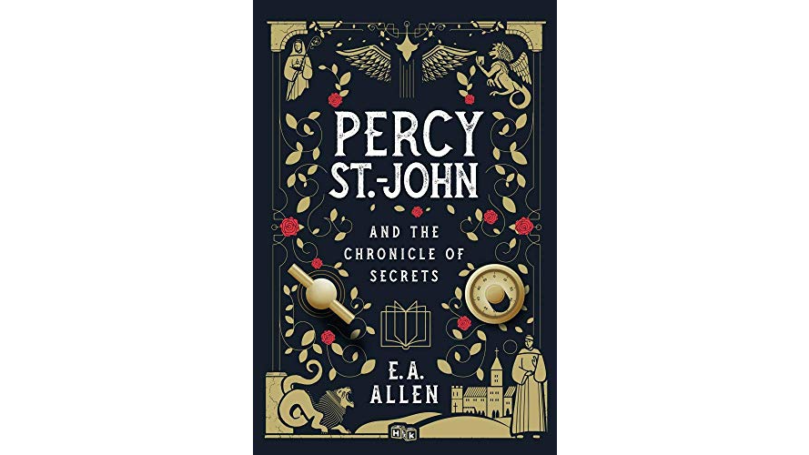 "Percy St.-John and the Chronicle of Secrets"
by E. A. Allen.
(Histria Kids)