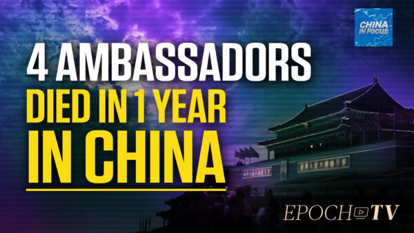Four Ambassadors to China Died in the Past Year